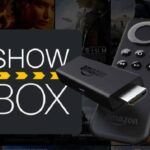 How to Download Showbox on Amazon Fire TV to Work