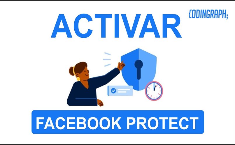 conoce que es y para que sirve facebook protect